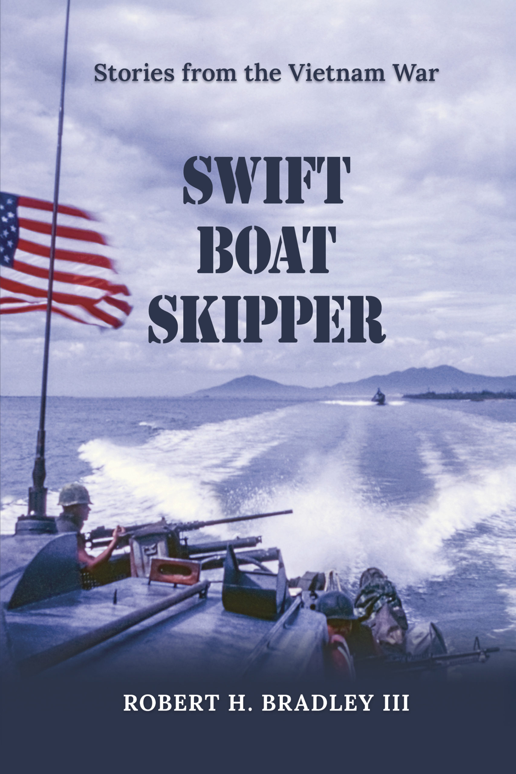 Swift Boat Skipper by Robert H. Bradley